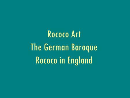 Rococo Art The German Baroque Rococo in England. Rococo Art.