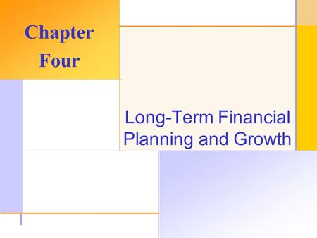 © 2003 The McGraw-Hill Companies, Inc. All rights reserved. Long-Term Financial Planning and Growth Chapter Four.