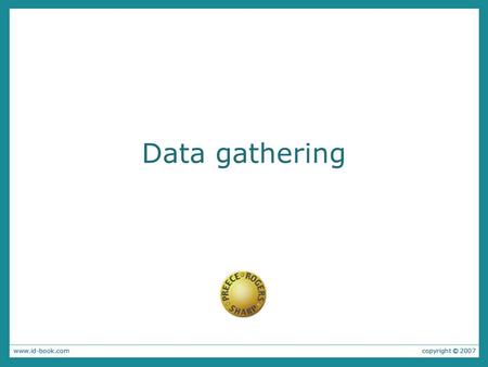Data gathering.