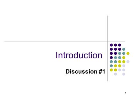 1 Introduction Discussion #1. 2 Reminder: Remember that what we want here is discussion, not just repetition of what the textbook or professor has said.