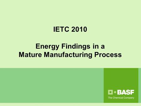 IETC 2010 Energy Findings in a Mature Manufacturing Process.