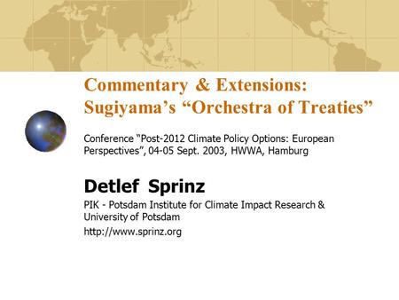 Commentary & Extensions: Sugiyama’s “Orchestra of Treaties” Conference “Post-2012 Climate Policy Options: European Perspectives”, 04-05 Sept. 2003, HWWA,
