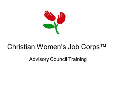 Christian Women’s Job Corps™ Advisory Council Training.
