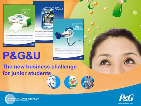 The new business challenge for junior students P&G&U.
