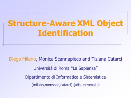 Diego Milano, Monica Scannapieco and Tiziana Catarci Università di Roma “La Sapienza” Dipartimento di Informatica e Sistemistica