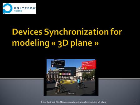 1Rémi Devinant DII5 / Devices synchronization for modeling 3D plane.