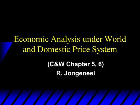 Economic Analysis under World and Domestic Price System