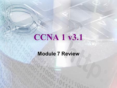 CCNA 1 v3.1 Module 7 Review. 2 Which of the following has limited the bandwidth of fiber based Ethernet? (Choose three.) emitter technology absolute fiber.