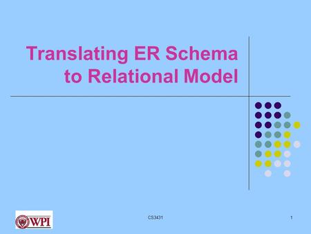 CS34311 Translating ER Schema to Relational Model.