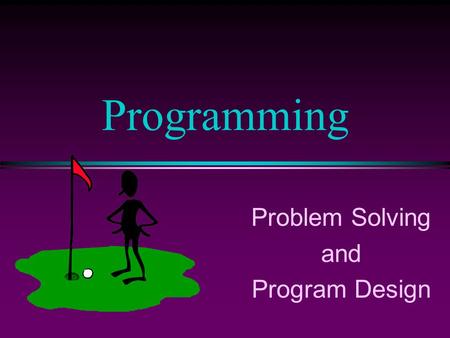 Problem Solving and Program Design Programming. COMP102 Prog Fundamentals I : Problem Solving and Program Design/Slide 2 Problem Solving Process l Define.
