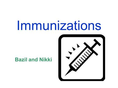 Immunizations Bazil and Nikki. Immunizations In the United States children receive 19 inoculations for 10 different diseases within the first few years.