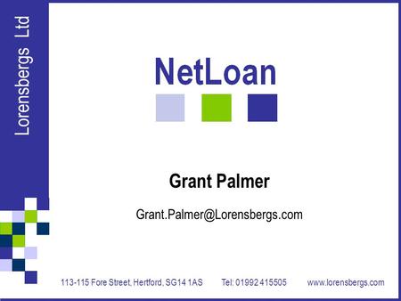 Lorensbergs Ltd Grant Palmer 113-115 Fore Street, Hertford, SG14 1AS Tel: 01992 415505