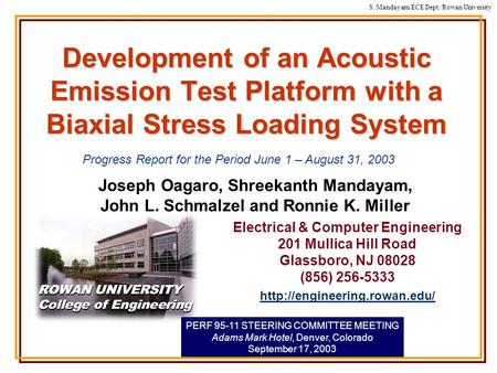 S. Mandayam/ECE Dept./Rowan University Development of an Acoustic Emission Test Platform with a Biaxial Stress Loading System Joseph Oagaro, Shreekanth.