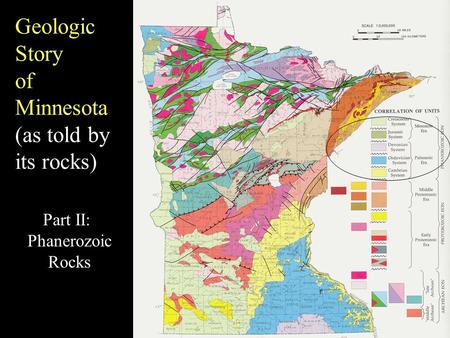 Geologic Story of Minnesota (as told by its rocks) Part II: Phanerozoic Rocks.