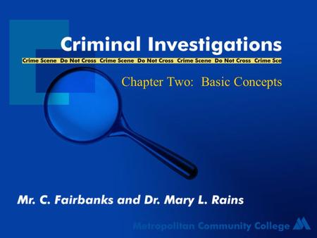 Chapter Two: Basic Concepts Crime Being the victim of crime is greater than: –being injured in an auto accident –burned by fire –or divorced.