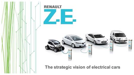 The strategic vision of electrical cars. THE CHALLENGE: SUSTAINABLE MOBILITY FOR ALL.