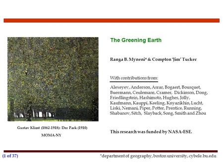 The Greening Earth *department of geography, boston university, cybele.bu.edu Ranga B. Myneni* & Compton ‘Jim’ Tucker With contributions from: Alexeyev,