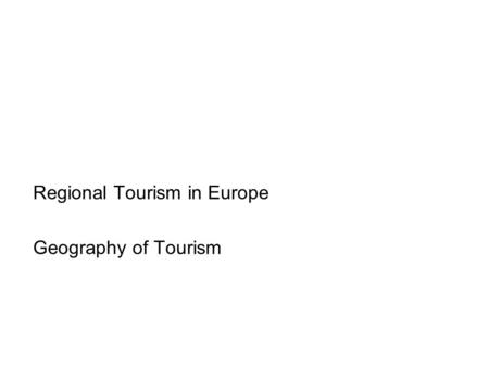Regional Tourism in Europe Geography of Tourism. The British Isles.