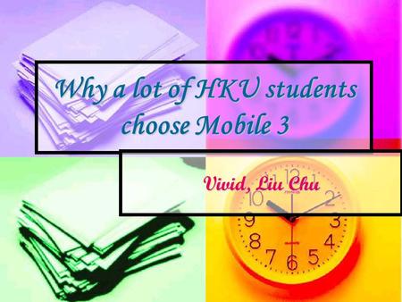 Why a lot of HKU students choose Mobile 3 Vivid, Liu Chu.