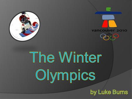  EVENTS  WINTER OLYMPIC HISTORY  MEDALLISTS FOR AUSTRALIA  DEATH AT THE WINTER OLYMPICS  2014 WINTER OLYMPICS  MAP SHOWING SOCHI IN RUSSIA  CONCLUSION.
