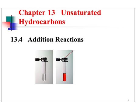 1 13.4 Addition Reactions Chapter 13 Unsaturated Hydrocarbons.