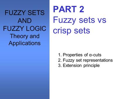 PART 2 Fuzzy sets vs crisp sets