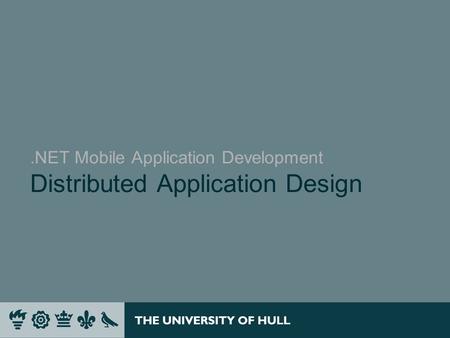 .NET Mobile Application Development Distributed Application Design.