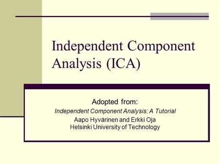 Independent Component Analysis (ICA)