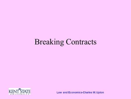 Law and Economics-Charles W. Upton Breaking Contracts.