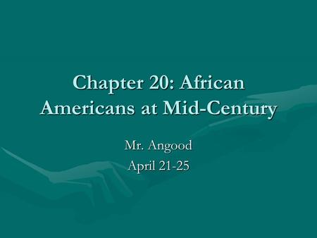 Chapter 20: African Americans at Mid-Century