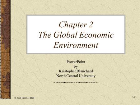 Chapter 2 The Global Economic Environment