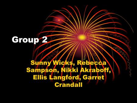 Group 2 Sunny Wicks, Rebecca Sampson, Nikki Akraboff, Ellis Langford, Garret Crandall.