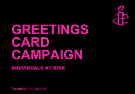 Amnesty International GREETINGS CARD CAMPAIGN INDIVIDUALS AT RISK.