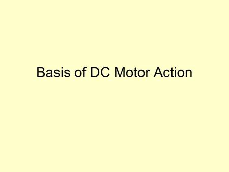 Basis of DC Motor Action. Magnetic Field Tippler.