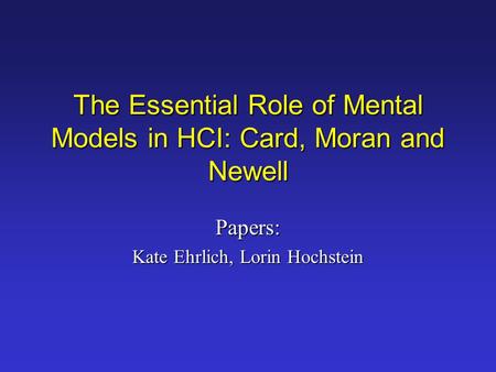 The Essential Role of Mental Models in HCI: Card, Moran and Newell