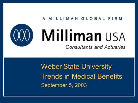Weber State University Trends in Medical Benefits September 5, 2003.