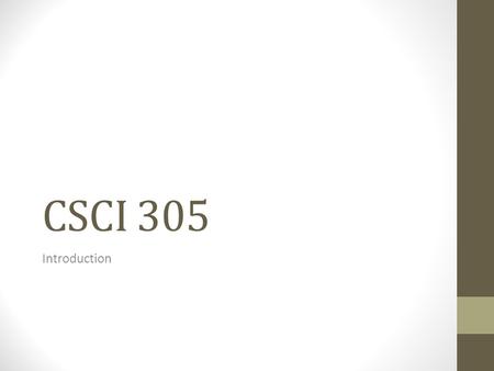CSCI 305 Introduction.