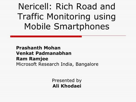 Nericell: Rich Road and Traffic Monitoring using Mobile Smartphones