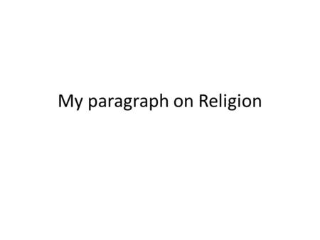 My paragraph on Religion. Kathy Momaney Period 3 Mrs. Momaney September 15, 2011 Religion in Early British History ev During the years of Early British.