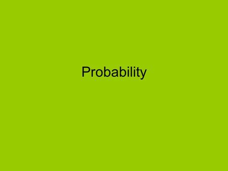 Probability. Probability Definitions and Relationships Sample space: All the possible outcomes that can occur. Simple event: one outcome in the sample.