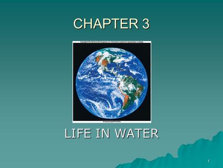 CHAPTER 3 LIFE IN WATER.