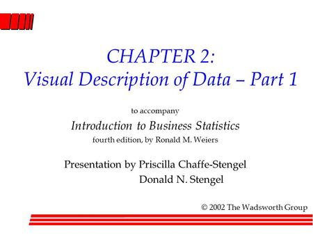 CHAPTER 2: Visual Description of Data – Part 1