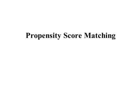 Propensity Score Matching
