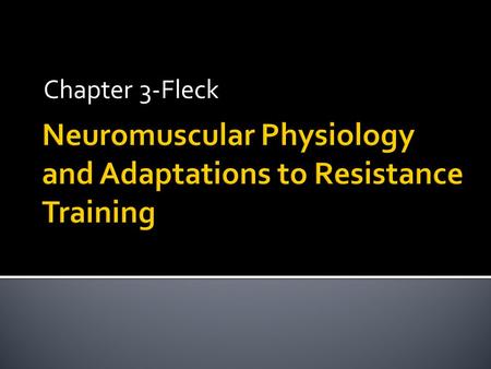 Chapter 3-Fleck.  Muscles and other systems  Acute and chronic  Adaptation!  Related to specificity  Initial changes large but taper off  Potential.