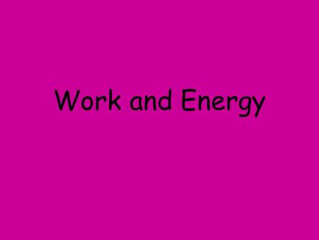 Work and Energy. WORK Work measures the effects of a force acting over a distance. W = F*d The units are [N]*[m] = [Joules] = [J] F * d = W.