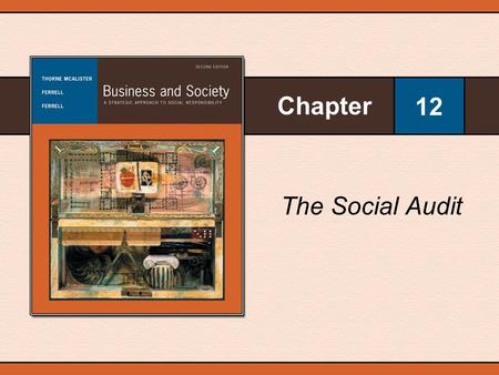 Chapter 12 The Social Audit. Copyright © Houghton Mifflin Company. All rights reserved.12–2 Social Auditing The process of assessing and reporting business.