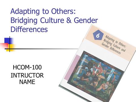 Adapting to Others: Bridging Culture & Gender Differences