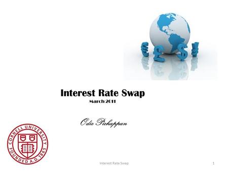 Interest Rate Swap March 2011 Odie Pichappan Odie PichappanInterest Rate Swap1.