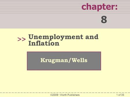 8 chapter: >> Unemployment and Inflation Krugman/Wells