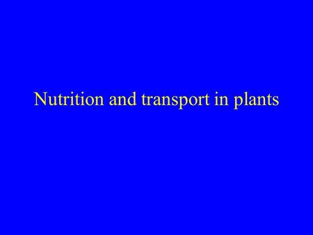 Nutrition and transport in plants. Plant macronutrients Nitrogen - nucleic acids, proteins, coenzymes Sulphur - proteins, coenzymes Phosphorus - nucleic.